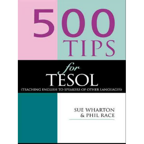 Phil Race Sue Wharton - 500 Tips for Tesol Teachers