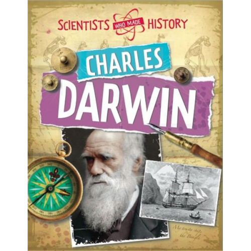 Cath Senker - Scientists Who Made History: Charles Darwin