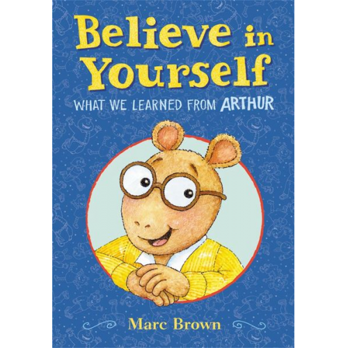 Marc D. Brown - Believe in Yourself: What We Learned from Arthur