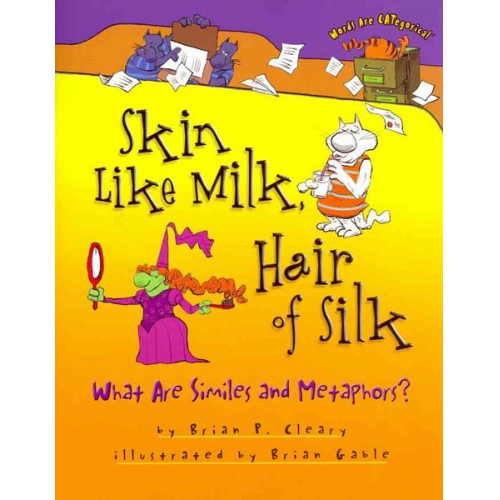 Brian P. Cleary - Skin Like Milk, Hair of Silk