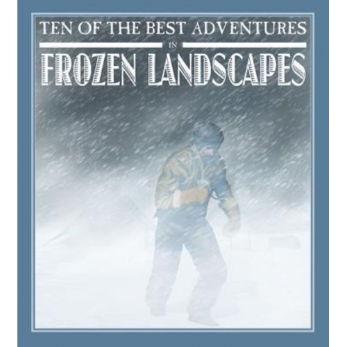 David West - Ten of the Best Adventures in Frozen Landscapes