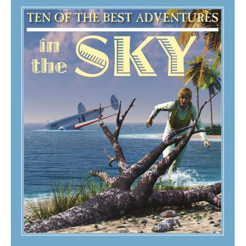 David West - Ten of the Best Adventures in the Sky