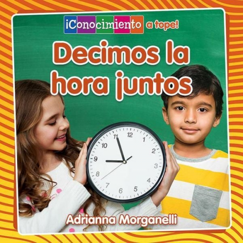 Adrianna Morganelli - Decimos La Hora Juntos (Telling Time Together)