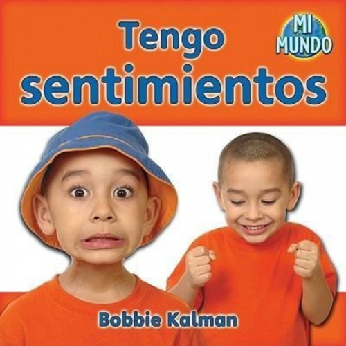 Bobbie Kalman - Tengo Sentimientos (I Have Feelings)