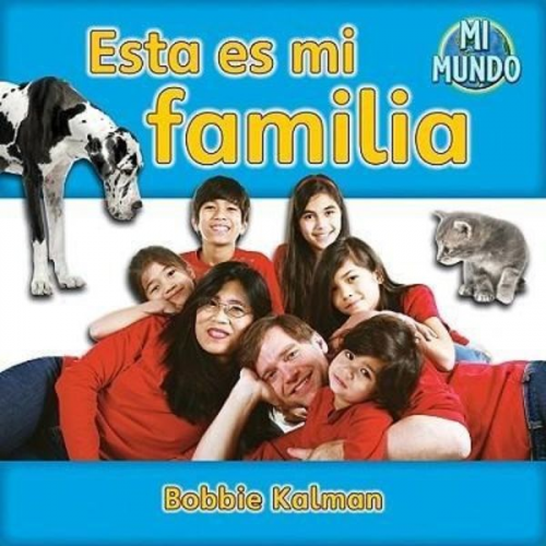 Bobbie Kalman - Esta Es Mi Familia (This Is My Family)