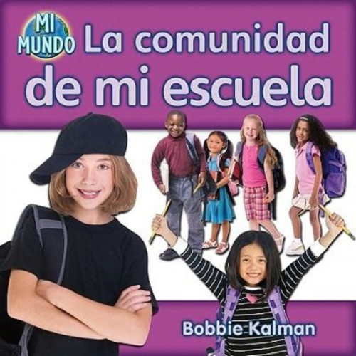 Bobbie Kalman - La Comunidad de Mi Escuela (My School Community)