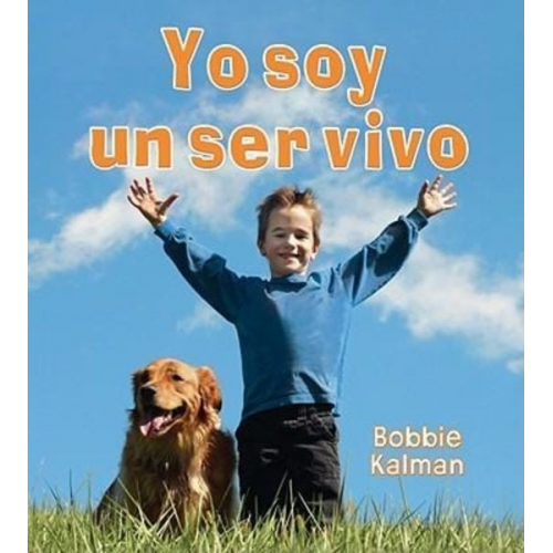 Bobbie Kalman - Yo Soy Un Ser Vivo (I Am a Living Thing)