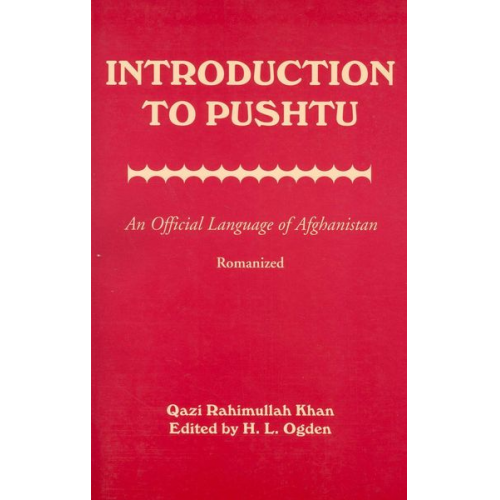 Qazi Rahimullah Khan - Introduction to Pushtu: An Official Language of Afghanistan