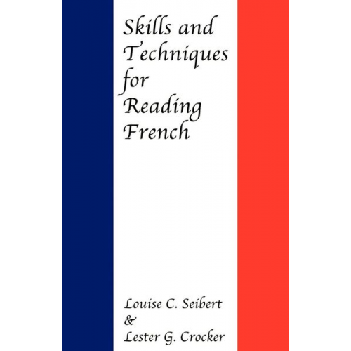 Louise C. Seibert Lester G. Crocker - Skills and Techniques for Reading French