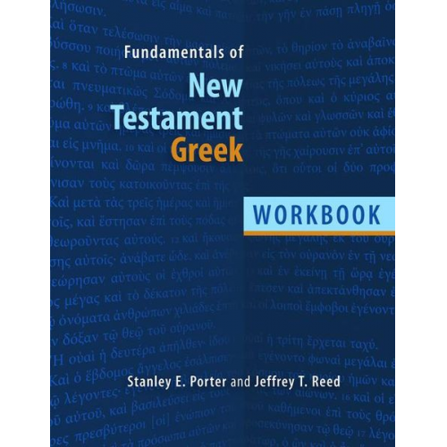 Stanley E. Porter Jeffrey T. Reed - Fundamentals of New Testament Greek Workbook