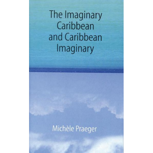 Michele Praeger - The Imaginary Caribbean and Caribbean Imaginary