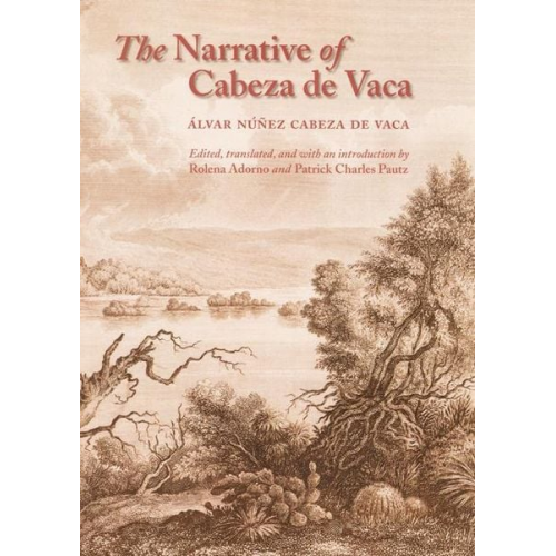 Álvar Núñez Cabeza de Vaca - The Narrative of Cabeza de Vaca