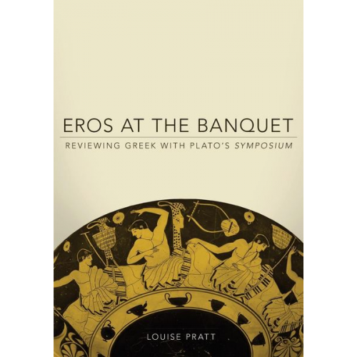 Louise Pratt - Eros at the Banquet