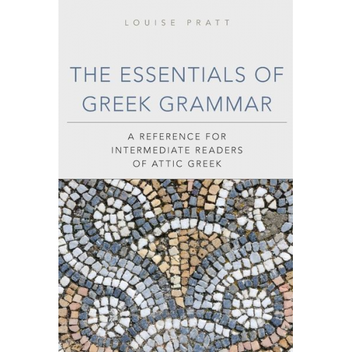 Louise Pratt - The Essentials of Greek Grammer