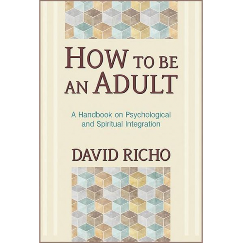 David Richo - How to Be an Adult