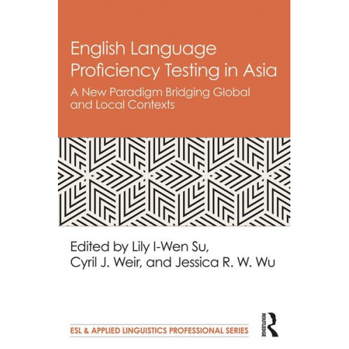 Lily I-Wen Weir  Cyril J. Wu  Jessica R. W. Su - English Language Proficiency Testing in Asia