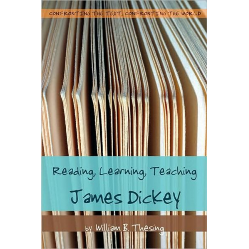 William B. Thesing - Thesing, W: Reading, Learning, Teaching James Dickey