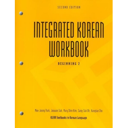 Mee-Jeong Park Joowon Suh Mary Shin Kim Sang-Suk Oh Hangtae Cho - Integrated Korean Workbook