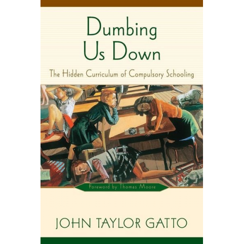 John Taylor Gatto - Dumbing Us Down - 25th Anniversary Edition