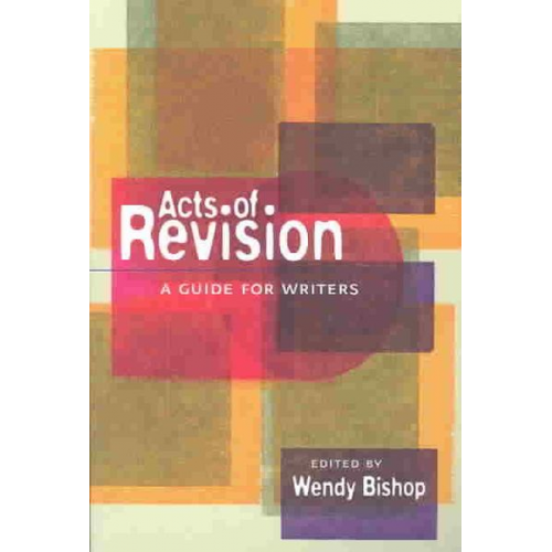 Wendy Bishop - Acts of Revision