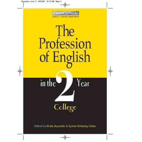 Mark (EDT)/ Holladay-Hicks  Sylvia (EDT) Reynolds - The Profession of English in the Two-Year College