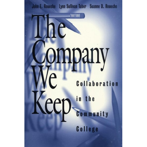 John E. Roueche Lynn Sullivan Taber Suanne D. Roueche - The Company We Keep