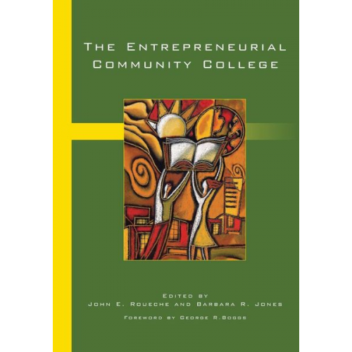 John E. Jones  Barbara R. Roueche - The Entrepreneurial Community College