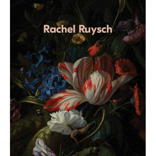 Rachel Ruysch: Nature Into Art