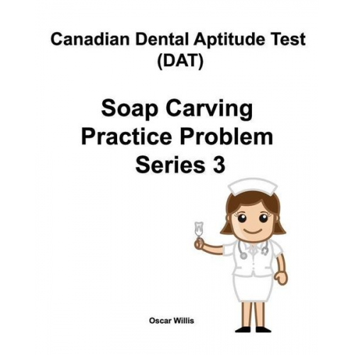 Oscar Willis - Canadian Dental Aptitude Test (DAT) Soap Carving Practice Problem Series 3