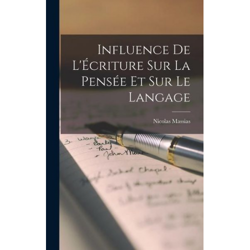 Nicolas Massias - Influence de L'Écriture Sur La Pensée et Sur Le Langage