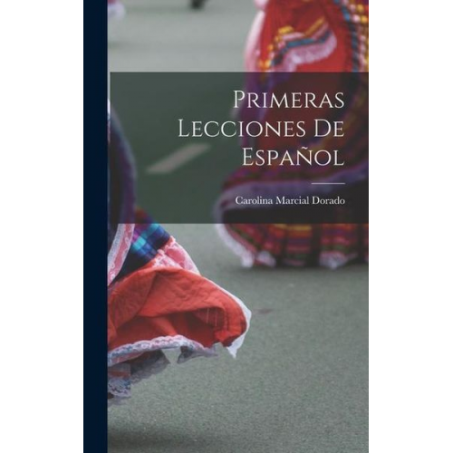 Carolina Marcial Dorado - Primeras Lecciones De Español