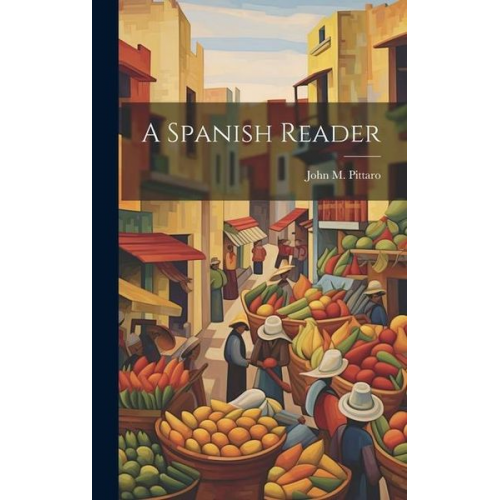 John M. Pittaro - A Spanish Reader