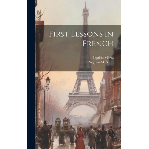 Baptiste Méras Sigmon M. Stern - First Lessons in French