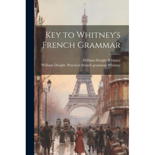 William Dwight Whitney - Key to Whitney's French Grammar