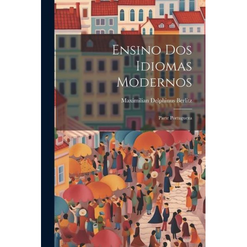 Maximilian Delphinus Berlitz - Ensino dos Idiomas Modernos: Parte Portugueza