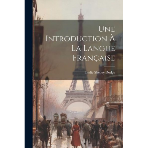 Leslie Shelley Dodge - Une Introduction à la Langue Française