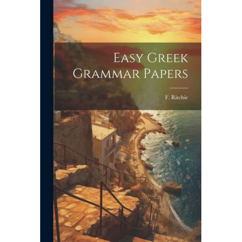 F. Ritchie - Easy Greek Grammar Papers