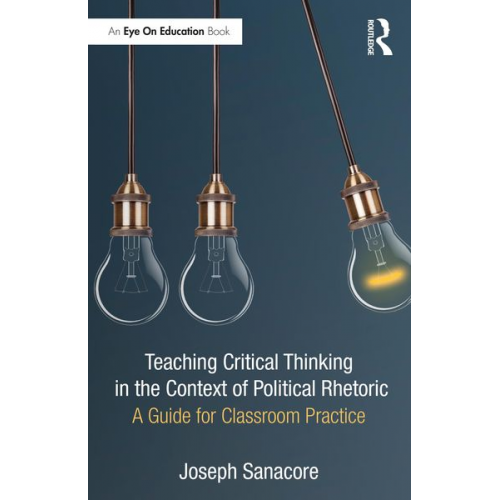 Joseph Sanacore - Teaching Critical Thinking in the Context of Political Rhetoric