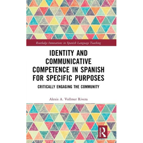 Alexis A. Vollmer Rivera - Identity and Communicative Competence in Spanish for Specific Purposes