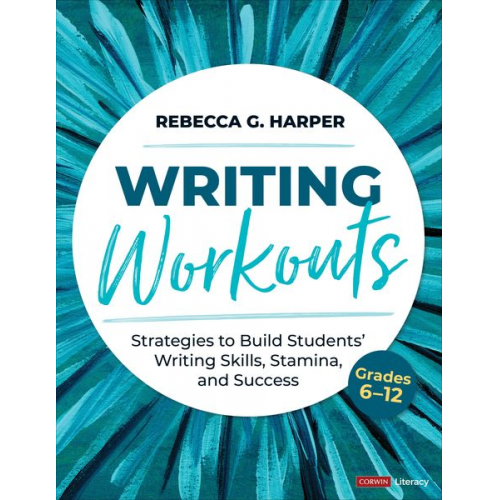 Rebecca G. Harper - Writing Workouts, Grades 6-12