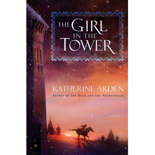 Katherine Arden - The Girl in the Tower