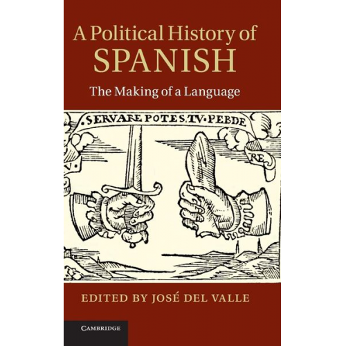 Jose (City University of New York) Del Valle - A Political History of Spanish