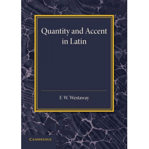 F. W. Westaway - Quantity and Accent in Latin