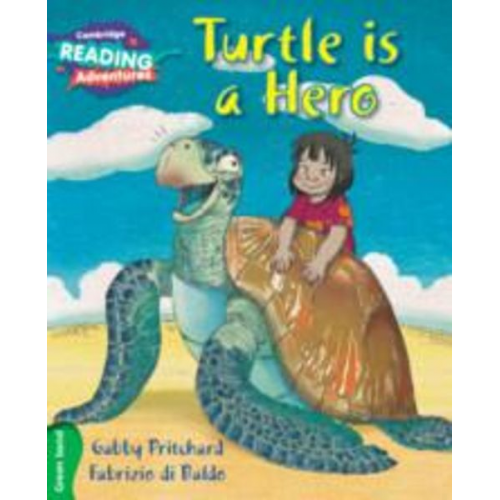 Gabby Pritchard - Cambridge Reading Adventures Turtle Is a Hero Green Band