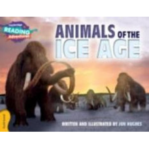 Jon Hughes - Cambridge Reading Adventures Animals of the Ice Age Gold Band