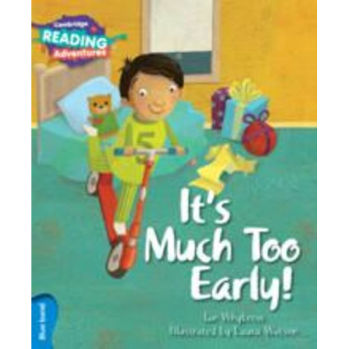 Ian Whybrow - Cambridge Reading Adventures It's Much Too Early! Blue Band