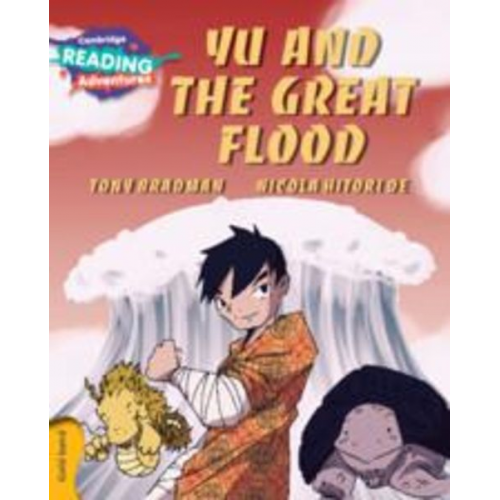 Tony Bradman - Cambridge Reading Adventures Yu and the Great Flood Gold Band