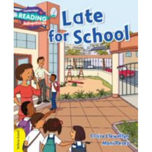 Claire Llewellyn - Cambridge Reading Adventures Late for School Yellow Band