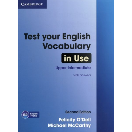 Felicity O'Dell Michael McCarthy - Test Your English Vocabulary in Use Upper-Intermediate Book with Answers