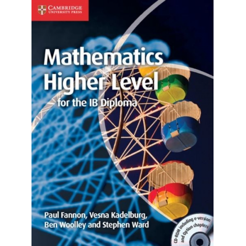 Paul Fannon Vesna Kadelburg Ben Woolley Stephen Ward - Mathematics for the IB Diploma: Higher Level